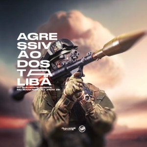 Agressivo dos Talibã (feat. MC Maiquinho & DJ JHOW ZS)