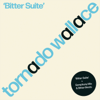 Bitter Suite - EP - Tornado Wallace