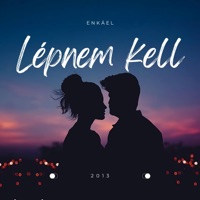 Lépnem kell - Single - Enkáel