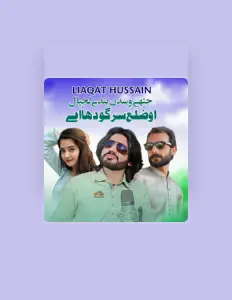 Poslechněte si interpreta Liaqat Hussain, sledujte hudební videa, přečtěte si životopis, podívejte se na data turné a další informace.