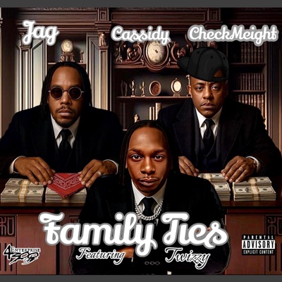 Family Ties (feat. Jag, Cassidy & Twizzy) - Single