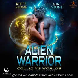 Alien Warrior: Colliding Worlds (German Edition): Dark Alien Romance (Crashed on Earth 1) (Unabridged)