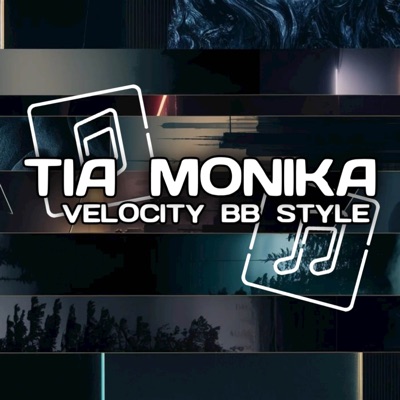 TIA MONIKA VELOCITY BB STYLE (Remix) - Single