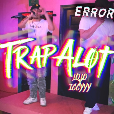 TrapALot (feat. LOLO) - Single