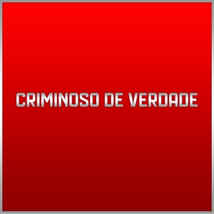 Criminoso de Verdade