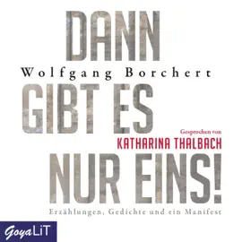 Dann gibt es nur eins! (Erzählungen, Gedichte und ein Manifest)