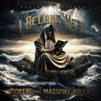 I Belong Here (feat. HOG MOB & Masspike Miles) [Reimagine Version] - Single - Dontae