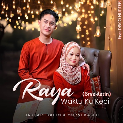 Raya Waktu Ku Kecil (Breaklatin) [feat. DISCO HUNTER] - Single