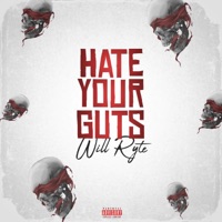 Hate Your Guts - Single - Will Ryte