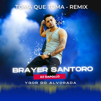 Toma Que Toma (Remix) [feat. DJ DAPOLLO & Ygor do alvorada] - Single