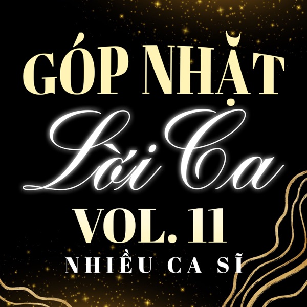 Góp Nhặt Lời Ca - Nhiều ca sĩ (Vol. 11)
