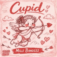 CUPID - Single - milli bandzzz