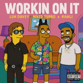 Workin On It (feat. Nikee Turbo & Rahli) Luh Davey