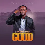 Godfrey Steven - I Wish You Good
