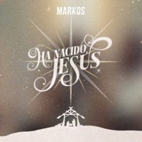 Ha Nacido Jesús - Single - Markos