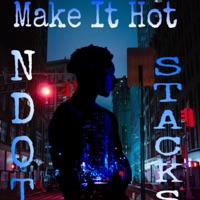 Make It Hot - Single - Ndot Stacks