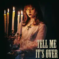 Tell Me It's Over