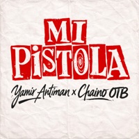 Mi Pistola - Single - Yamir antiman & Chaino OTB