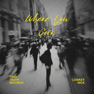 Where You Goin - Single