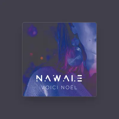 Listen to NAWALE, watch music videos, read bio, see tour dates & more!