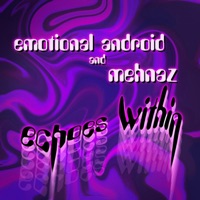 Echoes Within (feat. Mehnaz) - EP - Emotional Android
