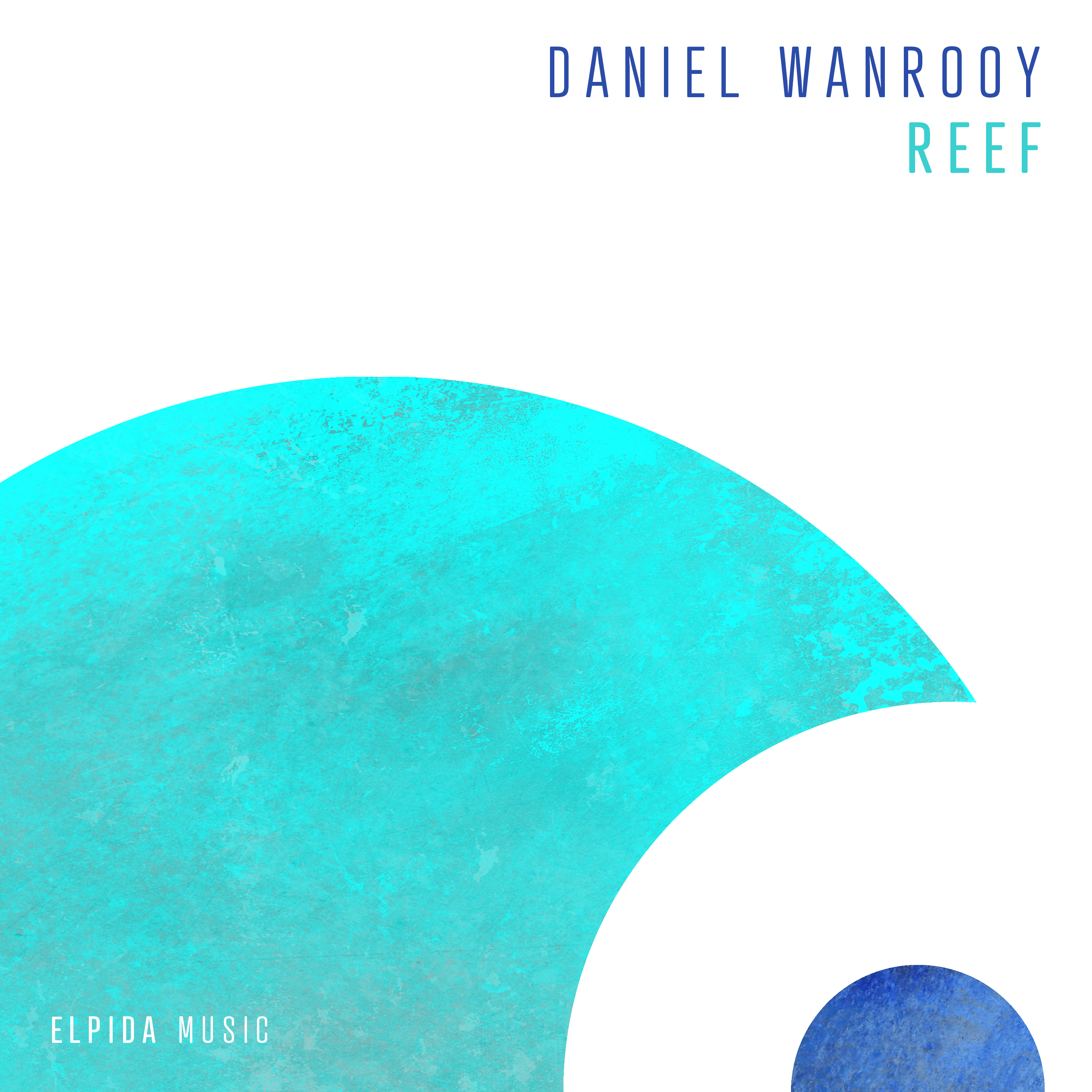 Daniel Wanrooy - Reef (Extended Mix)