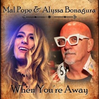 When You're Away (feat. Alyssa Bonagura) - Single - Mal Pope