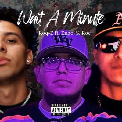 WAIT A MINUTE (feat. S. Roc) - Single