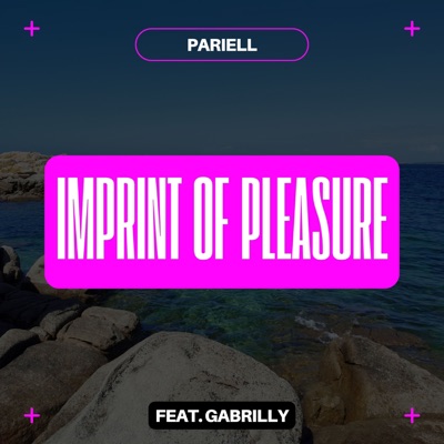 Imprint of Pleasure (feat. Gabrilly) - Single