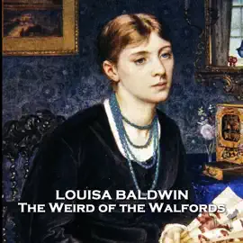 The Weird of the Walfords: From their pens to your ears, genius in every story