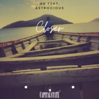 Closer (feat. Astrocious) - Single - MK Spotlight
