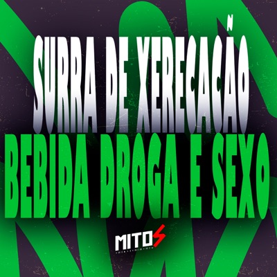 Surra De Xerecação - Bebida Droga e Sexo (feat. mc nito) - Single