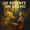 Triunfo de Maria Produções - De repente, um brilho