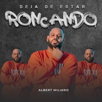 Deja de Estar Roncando - Single - Albert Miliano