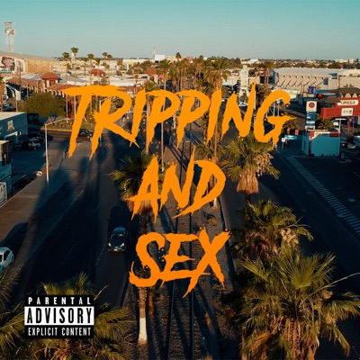 Tripping and Sex - Single