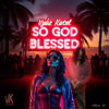 So God Blessed - Vybz Kartel