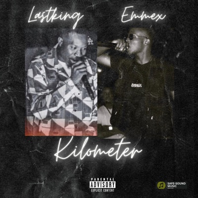 Kilometer (feat. Emmex & LastKing) - Single