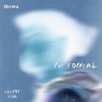 I'm Forreal (feat. R. SOL) - Single - Eyez97