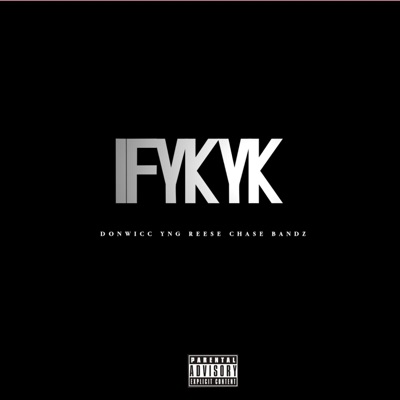 IFYKYK (feat. Don Wicc & Chase Bandz) - Single
