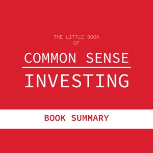 The Little Book of Common Sense Investing: Book Summary