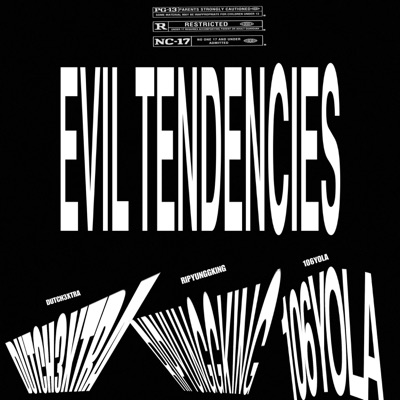 EVIL TENDENCIES (feat. DUTCH3XTRA & 106YOLA) - Single