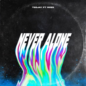 Never Alone (feat. Roze)