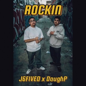 Rockin (feat. J6FIVEO & DoughP)