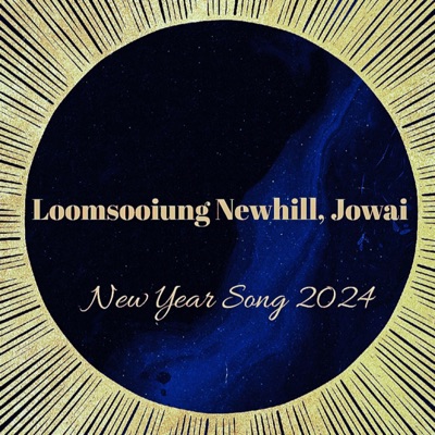 Loomsooiung Newhill, Jowai, New Year Song 2024 - Single