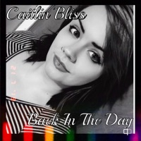 Back In The Day (feat. Biig Mike) - Single - Caitlin Bliss