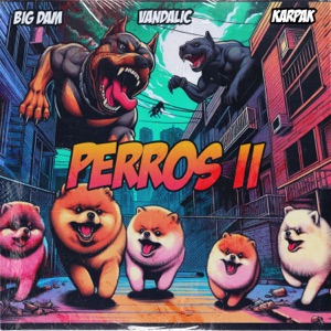 Perros Il (feat. Karpak & Vandalic)