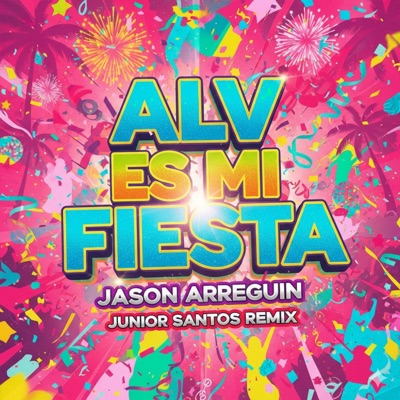 ALV ES MI FIESTA RMX - Single