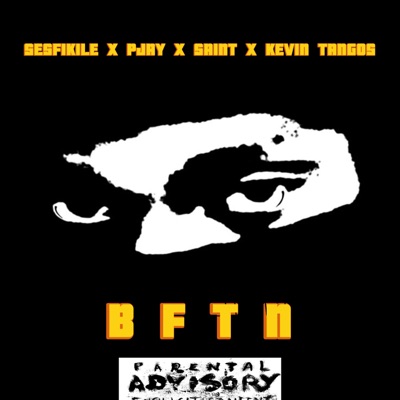 BFTN (feat. Sesfikile, Saint & Kevin Tangos) - Single