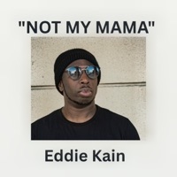 Not My Mama (Remix) - Single - Eddie Kain