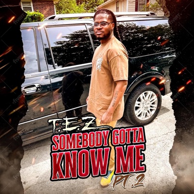 Somebody Gotta Know Me Pt. 2